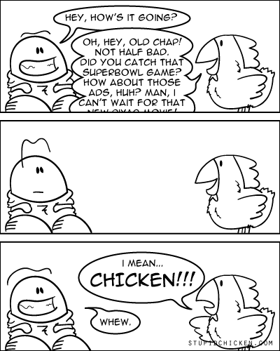 Chicken vs. Sudden Loquaciousness